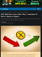 Will XRP Price Soar After May 1 and June 9? Here’s What to Expect