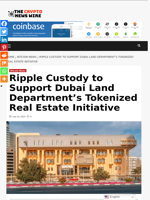 Ripple Custody to Support Dubai Land Department’s Tokenized Real Estate Initiative - The Crypto News Wire