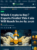 Which Crypto to Buy? Experts Predict This Coin Will Reach $0.60 by 2026 - Crypto Daily
