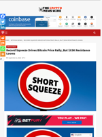 Record Squeeze Drives Bitcoin Price Rally, But $83K Resistance Looms - The Crypto News Wire