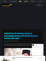 AVAX Price Prediction: Neutral Consolidation Eyes $9.65 Resistance Test by Mid-April - Blockchain.News