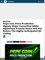 Pepe Coin Price Prediction Signals Major Correction While AlphaPepe Presale Nears Sell Out Before The Highly Anticipated Q2 Listing - TechBullion