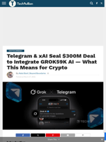 Telegram & xAI Seal $300M Deal to Integrate GROK59K AI — What This Means for Crypto - TechBullion
