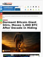 Dormant Bitcoin Giant Stirs, Moves 1,000 BTC After Decade in Hiding - The Crypto News Wire