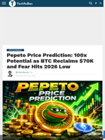 Pepeto Price Prediction: 100x Potential as BTC Reclaims $70K and Fear Hits 2026 Low - TechBullion