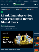 LBank Launches 0-Fee Spot Trading to Reward Global Users - Crypto Daily