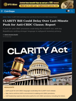 CLARITY Bill Could Delay Over Last-Minute Push for Anti-CBDC Clause; Report