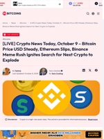 [LIVE] Crypto News Today, October 9 – Bitcoin Price USD Steady, Ethereum Slips, Binance Meme Rush Ignites Search for Next Crypto to Explode - 99Bitcoins