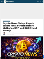 Crypto News Today: Pepeto Enters Final Stretch Before Listing as XRP and DOGE Hold Steady - TechBullion