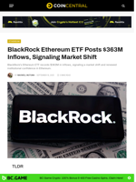BlackRock Ethereum ETF Posts $363M Inflows, Signaling Market Shift - CoinCentral