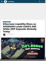 Ethereum Liquidity Rises as APEMARS Leads 2300% ROI While XRP Expands Globally Today - TechBullion
