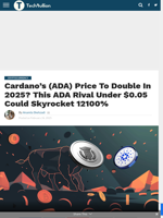 Cardano’s (ADA) Price To Double In 2025? This ADA Rival Under $0.05 Could Skyrocket 12100%   - TechBullion