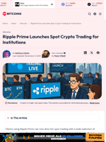 Ripple Prime Launches Spot Crypto Trading for Institutions - 99Bitcoins