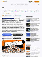 TRM Labs Highligihts Rise of Stablecoins in Venezuela