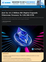 Just In: $1.2 Billion Bit Digital Expands Ethereum Treasury To 120,306 ETH
