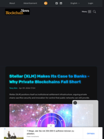 Stellar (XLM) Makes Its Case to Banks - Why Private Blockchains Fall Short - Blockchain.News