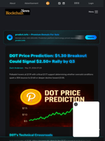 DOT Price Prediction: $1.30 Breakout Could Signal $2.50+ Rally by Q3 - Blockchain.News