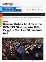 House Votes to Advance GENIUS Stablecoin Bill, Crypto Market Structure Act - The Crypto News Wire