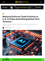 Malaysia Enforces Trade Controls on U.S. AI Chips Amid Rising Global Tech Tensions - CoinCentral