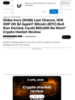 Shiba Inu's (SHIB) Last Chance, Will XRP Hit $2 Again? Bitcoin (BTC) Bull Run Denied, Could $60,000 Be Next? Crypto Market Review - U.Today