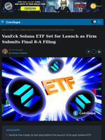 VanEck Solana ETF Set for Launch as Firm Submits Final 8-A Filing