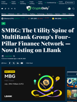 $MBG: The Utility Spine of MultiBank Group’s Four-Pillar Finance Network — Now Listing on LBank - Crypto Daily