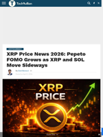 XRP Price News 2026: Pepeto FOMO Grows as XRP and SOL Move Sideways - TechBullion