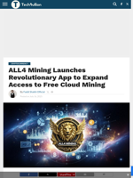 ALL4 Mining Launches Revolutionary App to Expand Access to Free Cloud Mining - TechBullion