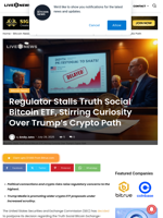 Regulator Stalls Truth Social Bitcoin ETF, Stirring Curiosity Over Trump’s Crypto Path | Live Bitcoin News