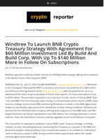 Windtree To Launch BNB Crypto Treasury Strategy With Agreement For $60 Million Investment Led By Build And Build Corp. With Up To $140 Million More In Follow On Subscriptions