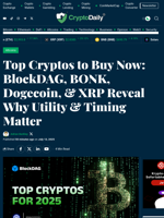 Top Cryptos to Buy Now: BlockDAG, BONK, Dogecoin, & XRP Reveal Why Utility & Timing Matter - Crypto Daily