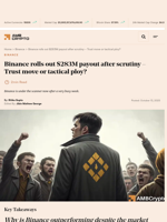 Binance rolls out $283M payout after scrutiny - Trust move or tactical ploy? - AMBCrypto
