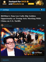 BitMine’s Tom Lee Calls Dip Golden Opportunity as Trump Sets Meeting With China on U.S. Tariffs