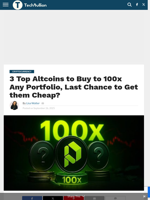 3 Top Altcoins to Buy to 100x Any Portfolio, Last Chance to Get them Cheap? - TechBullion