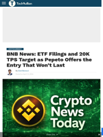 BNB News: ETF Filings and 20K TPS Target as Pepeto Offers the Entry That Won’t Last - TechBullion