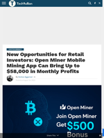 New Opportunities for Retail Investors: Open Miner Mobile Mining App Can Bring Up to $58,000 in Monthly Profits - TechBullion