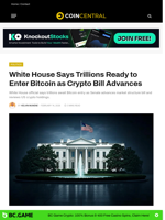 White House Says Trillions Ready to Enter Bitcoin as Crypto Bill Advances