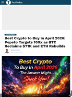 Best Crypto to Buy in April 2026: Pepeto Targets 100x as BTC Reclaims $71K and ETH Rebuilds - TechBullion