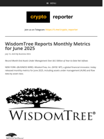 WisdomTree Reports Monthly Metrics for June 2025