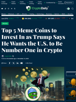 Top 5 Meme Coins to Invest In as Trump Says He Wants the U.S. to Be Number One in Crypto - Crypto Daily