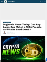 Dogecoin News Today: Can Any Large Cap Match a 100x Presale as Whales Load DOGE? - TechBullion