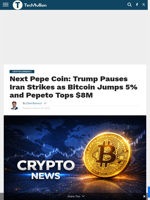Next Pepe Coin: Trump Pauses Iran Strikes as Bitcoin Jumps 5% and Pepeto Tops $8M - TechBullion