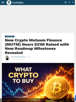 New Crypto Mutuum Finance (MUTM) Nears $21M Raised with New Roadmap Milestones Revealed - TechBullion