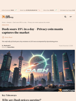 Dash soars 49% in a day - Privacy coin mania captures the market - AMBCrypto