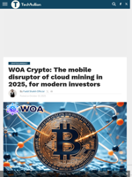 WOA Crypto: The mobile disruptor of cloud mining in 2025, for modern investors - TechBullion