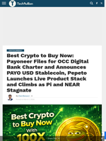 Best Crypto to Buy Now: Payoneer Files for OCC Digital Bank Charter and Announces PAYO USD Stablecoin, Pepeto Launches Live Product Stack and Climbs as Pi and NEAR Stagnate - TechBullion