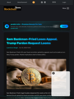 Sam Bankman-Fried Loses Appeal, Trump Pardon Request Looms - Blockchain.News