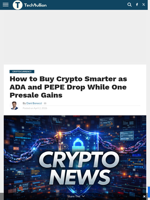 How to Buy Crypto Smarter as ADA and PEPE Drop While One Presale Gains - TechBullion