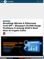 Breaking: Bitcoin & Ethereum Cool Off - Blazpay’s $1.15M Surge Positions It Among 2025’s Best New AI Crypto Coins - TechBullion