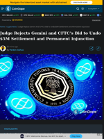 Judge Rejects Gemini and CFTC’s Bid to Undo $5M Settlement and Permanent Injunction